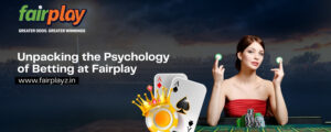 Read more about the article Unpacking the Psychology of Betting at Fairplay